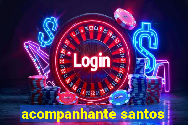 acompanhante santos